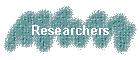 Researchers